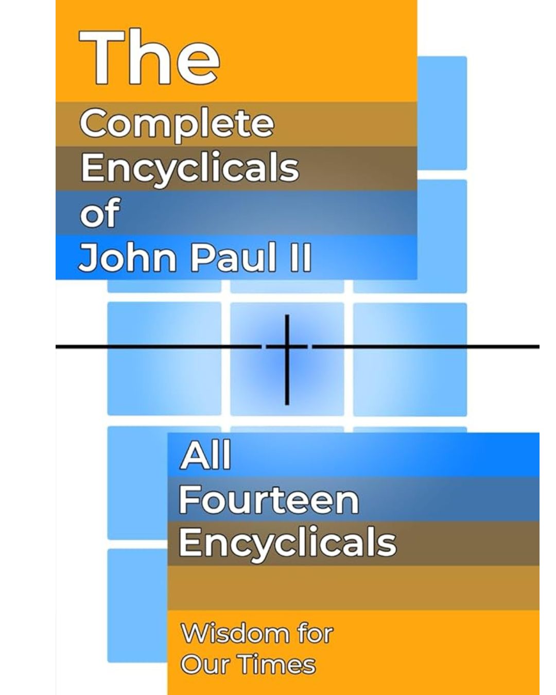 The Complete Encyclicals of John Paul II (The Papal Writings of John Paul II #1) (2ND ed.)
