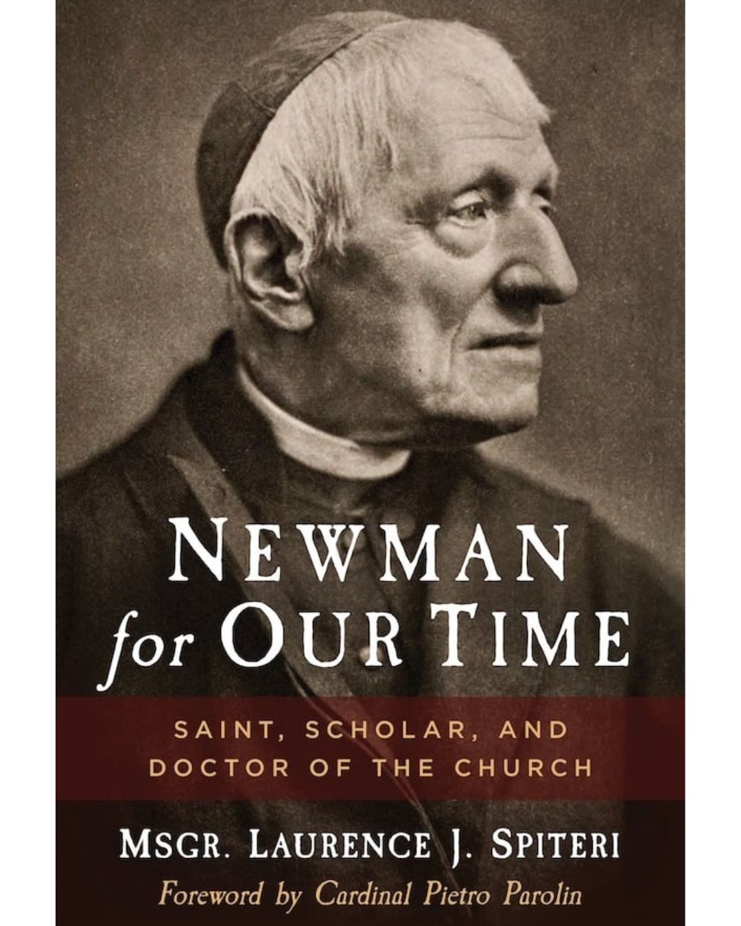 Newman for Our Time: Saint, Scholar, and Doctor of the Church
