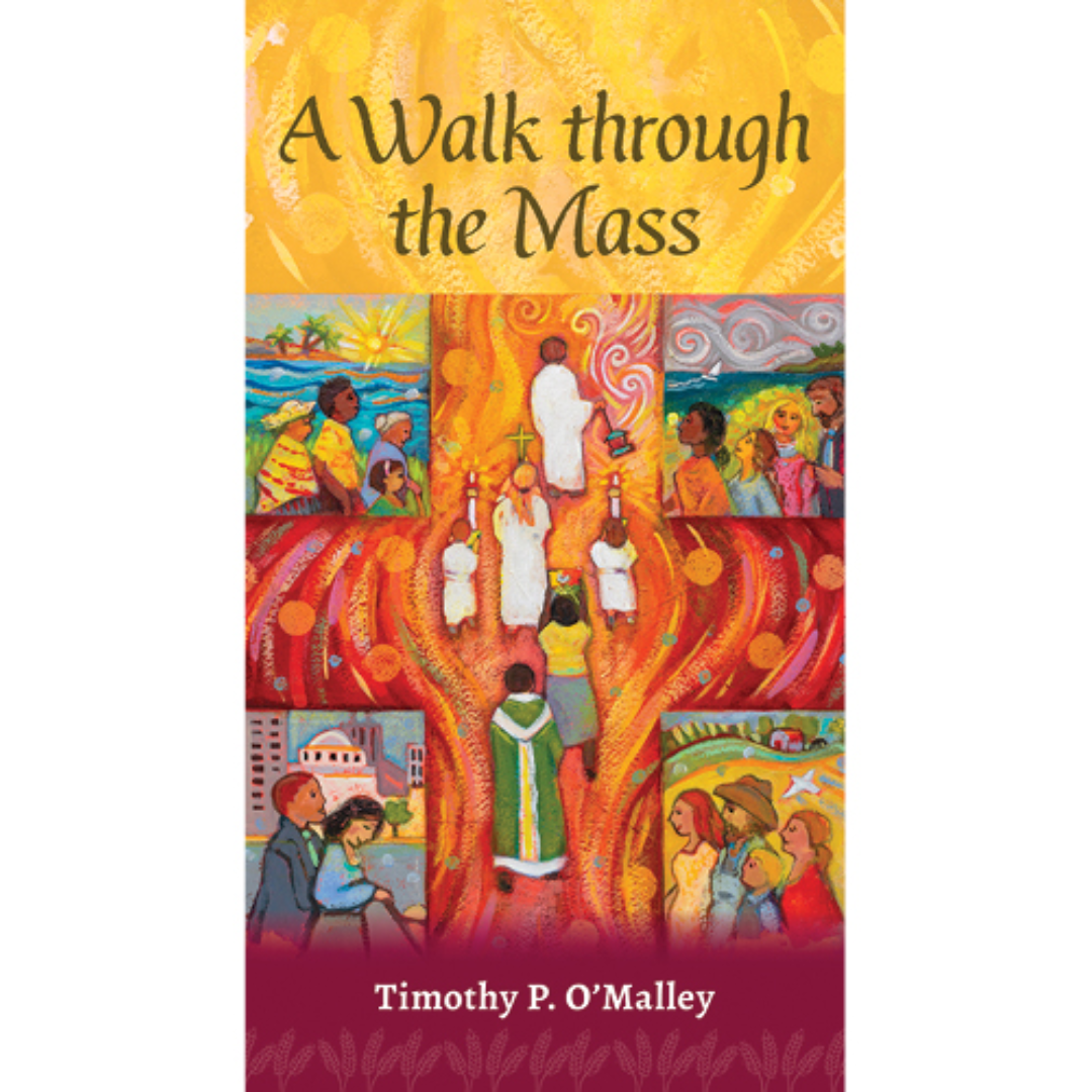 A Walk Through the Mass by Timothy P. O'Malley