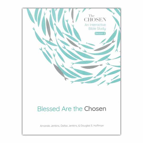 Blessed Are The Chosen (The Chosen Bible Study: Season 2)