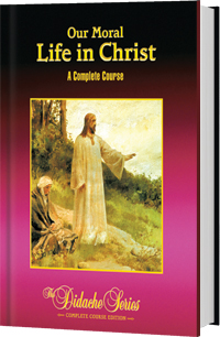 Didache Series Our Moral Life In Christ by Peter V. Armenio 77294