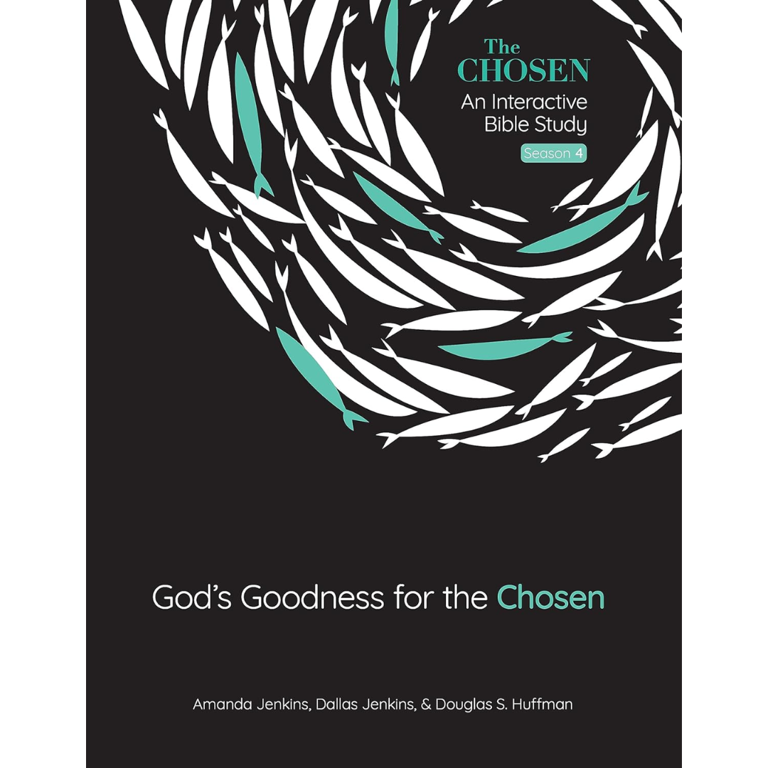  God's Goodness For The Chosen (The Chosen Bible Study: Season 4)
