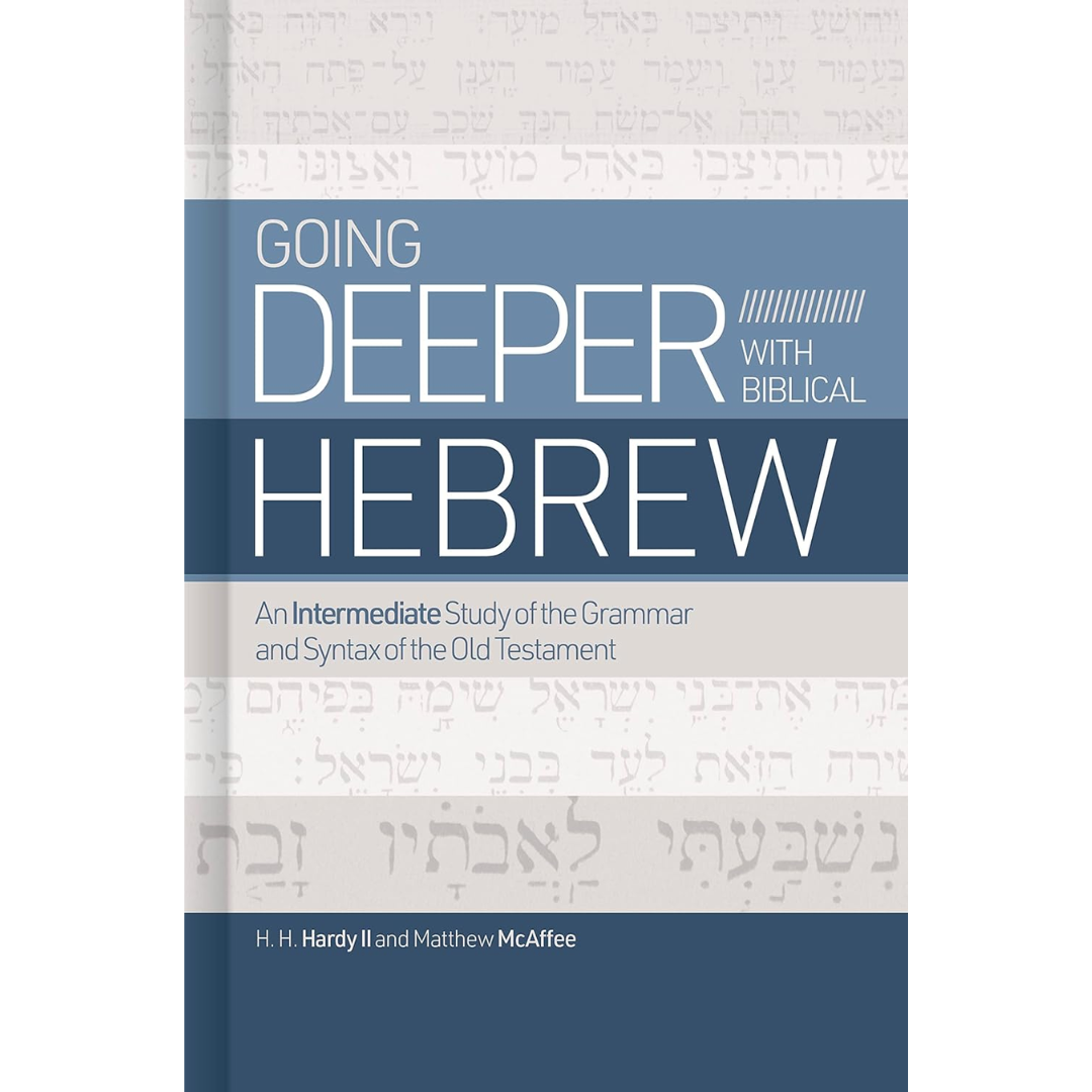 Going Deeper with Biblical Hebrew 