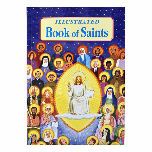 Illustrated Book Of Saints Inspiring Lives In Word And Picture