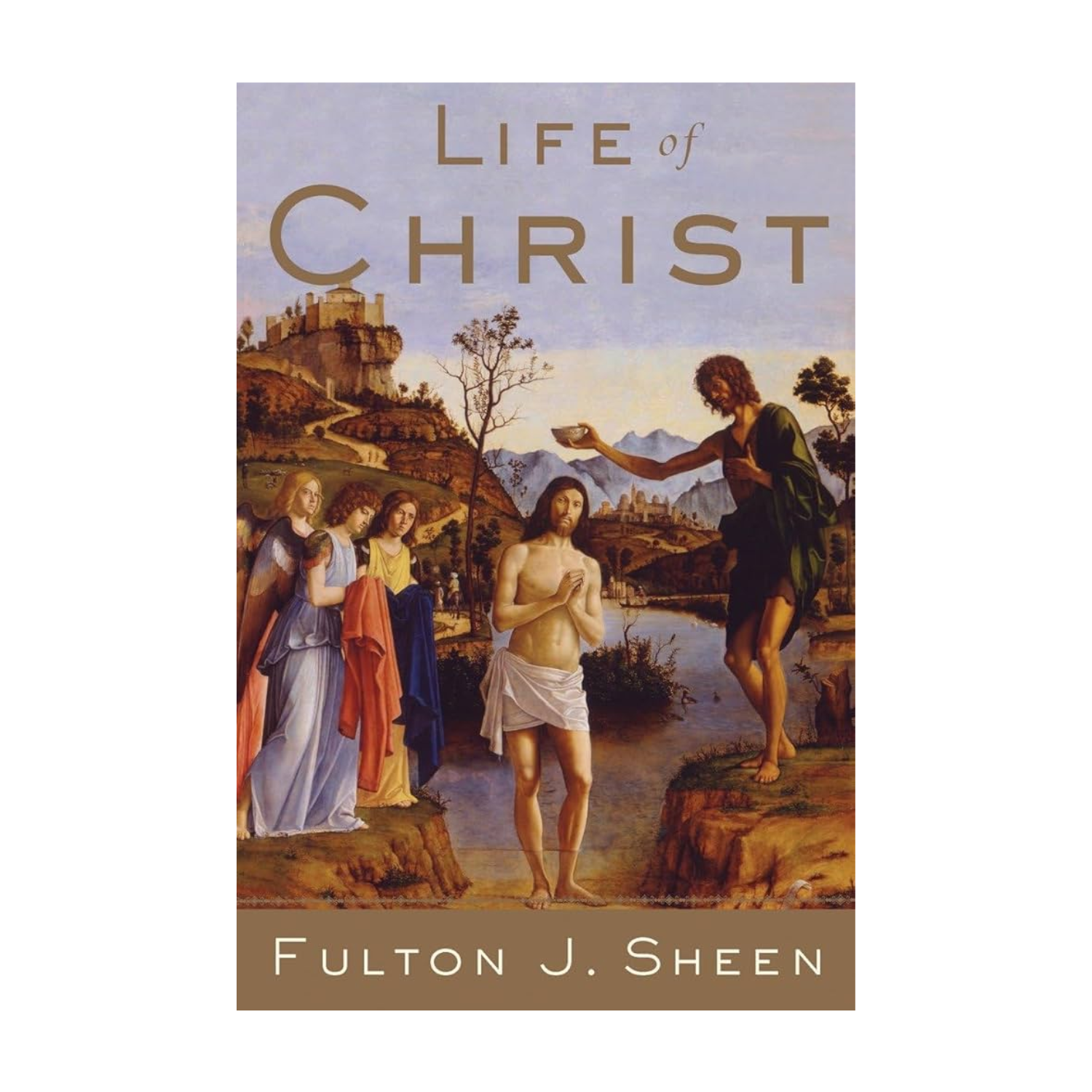 Life of Christ by Fulton J. Sheen 