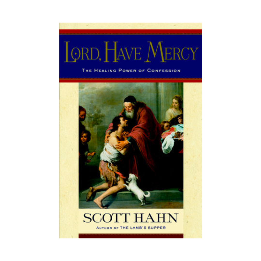 Lord, Have Mercy by Scott Hahn