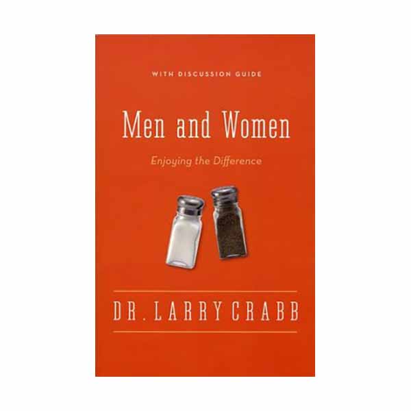 Men and Women: Enjoying the Difference by Dr. Larry Crabb