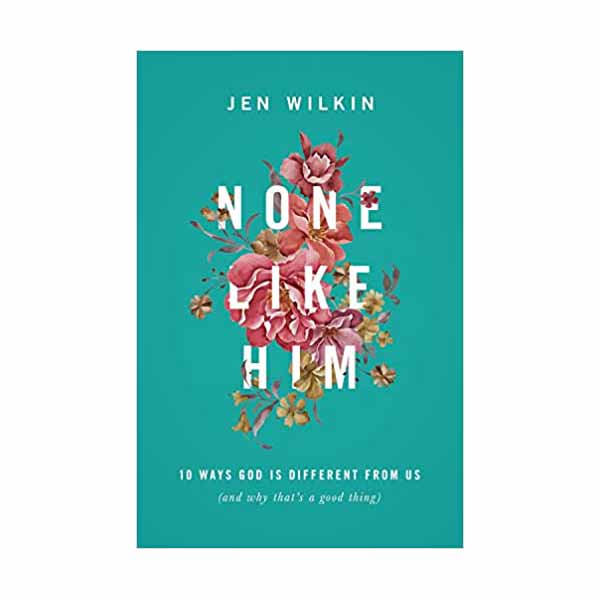 None Like Him by Jen Wilkin