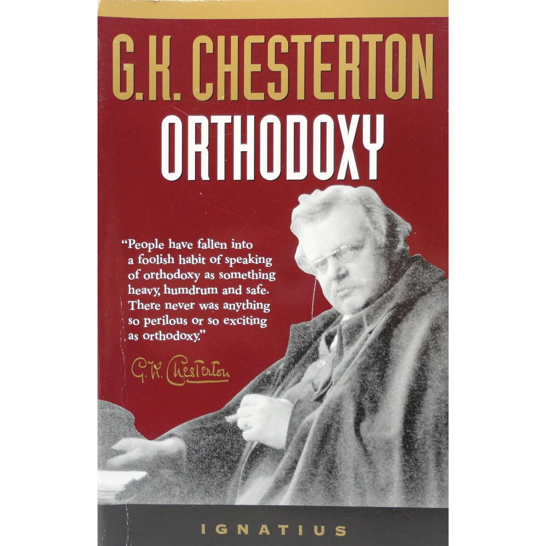 Orthodoxy by G.K. Chesterton