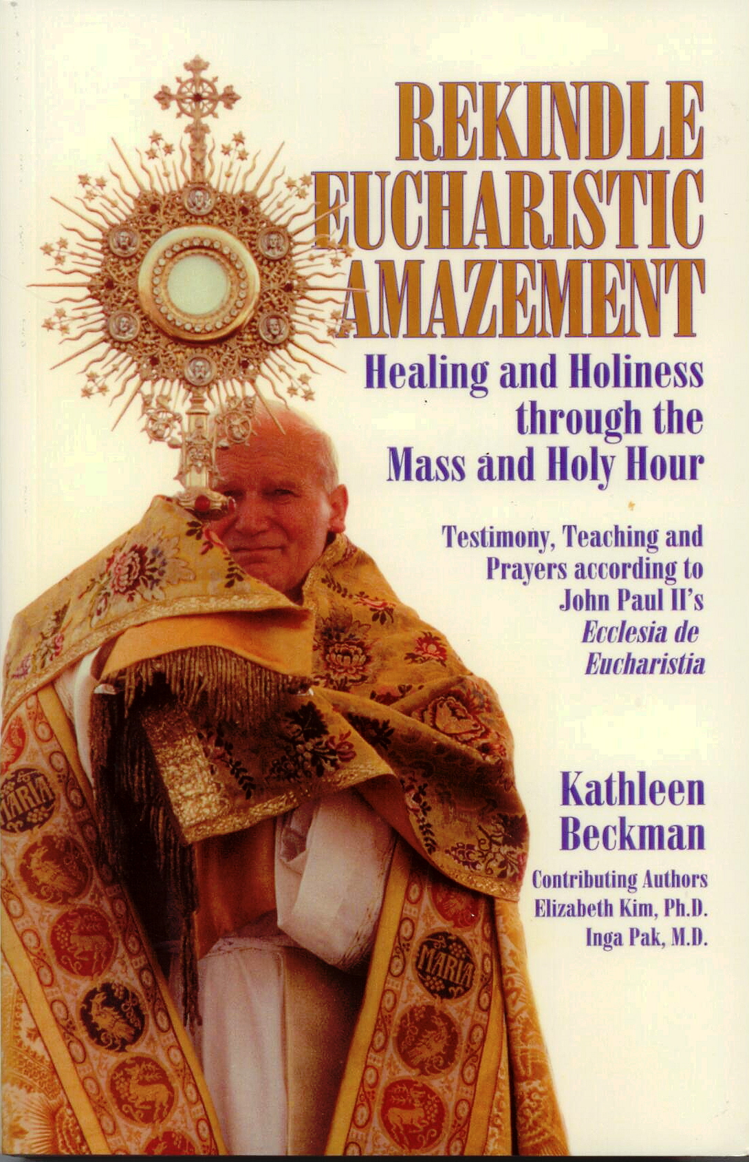 Rekindle Eucharistic Amazement by Kathleen Beckman