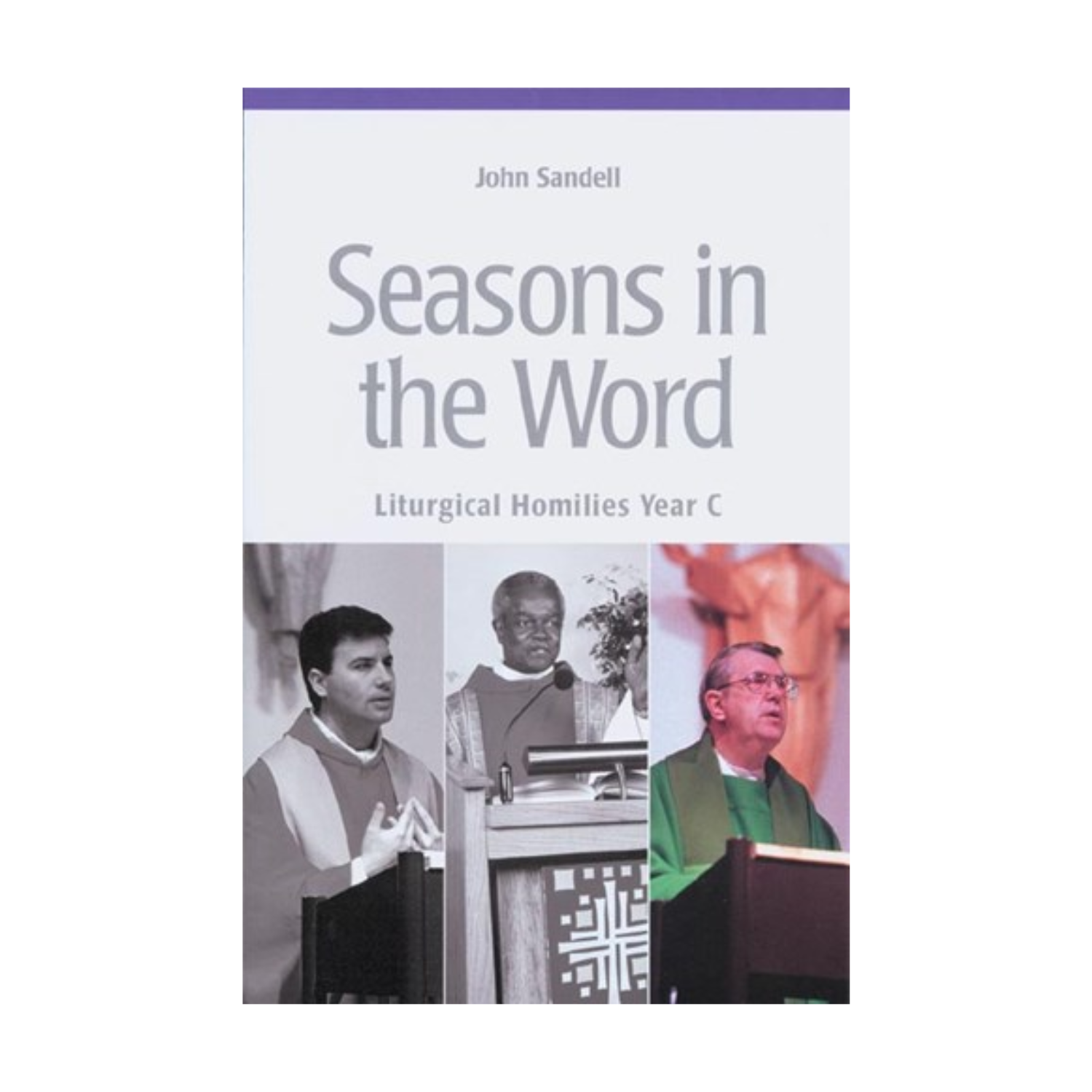Seasons in the Word, Year C by John Sandell