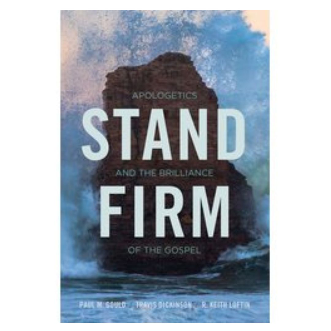 Stand Firm: Apologetics and the Brilliance of the Gospel