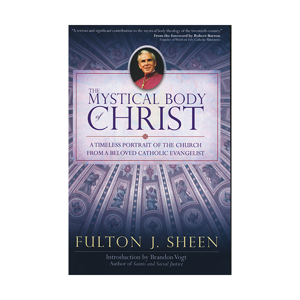 "The Mystical Body of Christ" by Fulton J. Sheen