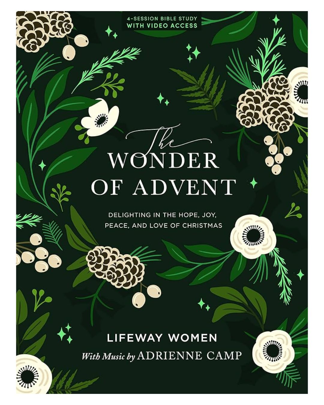 The Wonder of Advent - Bible Study Book with Video Access: Delighting in the Hope, Joy, Peace, and Love of Christmas
