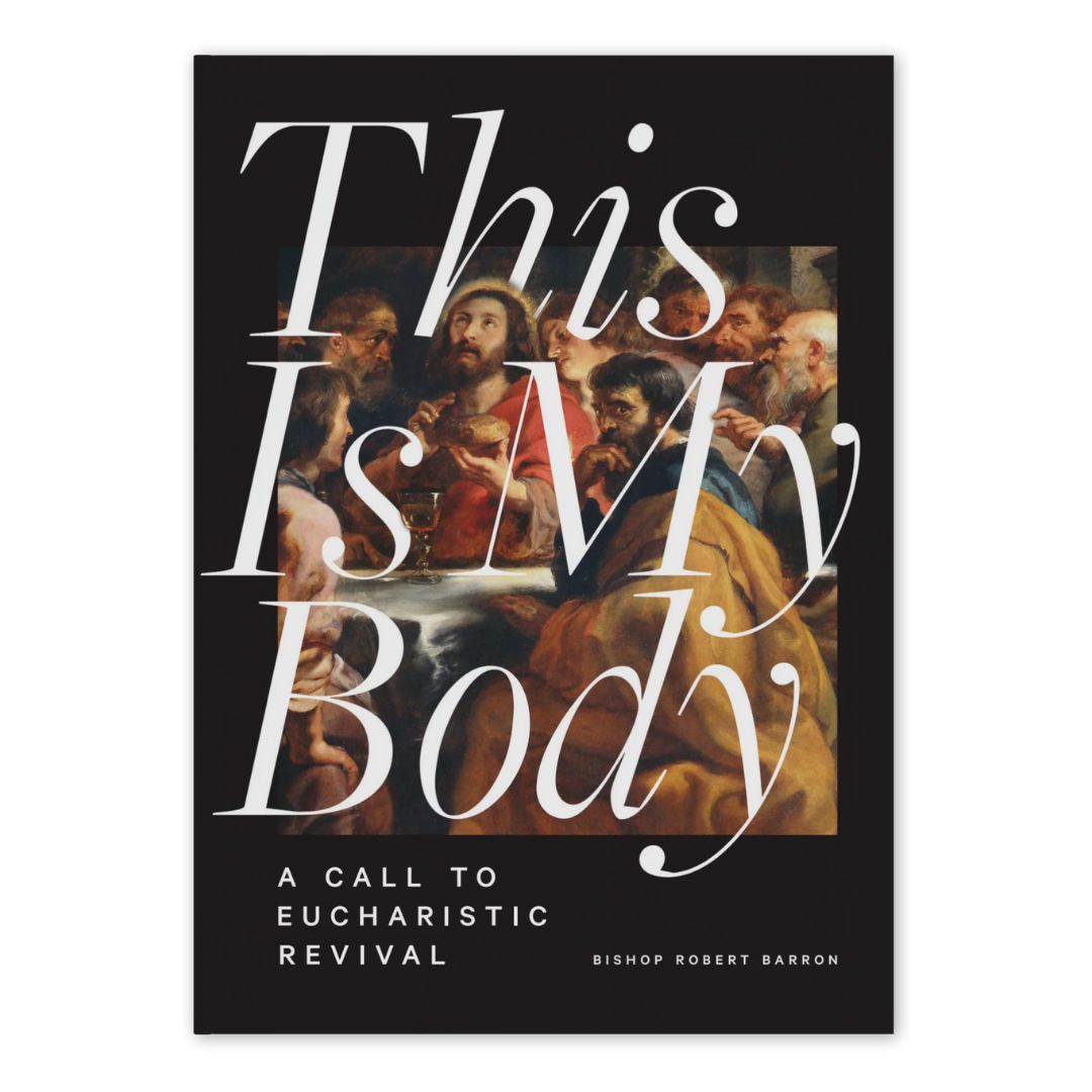 This is My Body: A Call to Eucharistic Revival by Robert Barron
