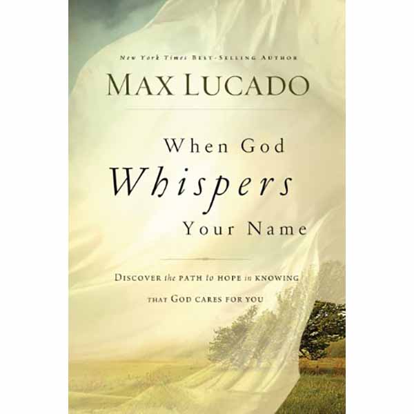 "When God Whispers Your Name" by Max Lucado