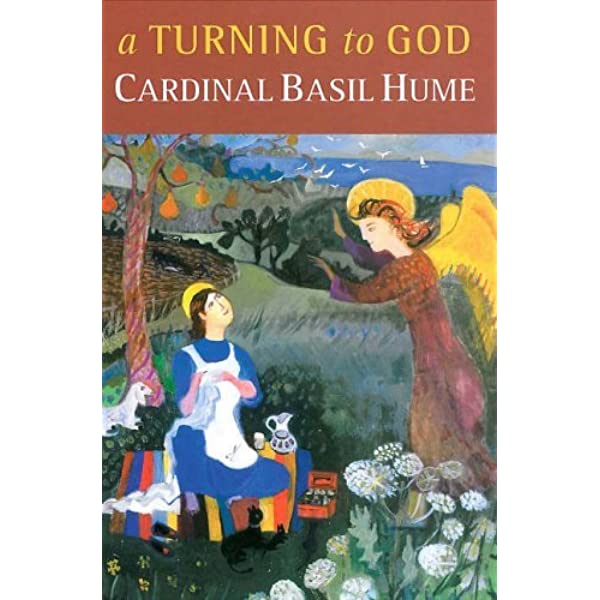 A Turning to God by Cardinal Basil Hume 